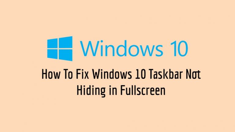 Как исправить, что панель задач Windows 10 не скрывается в полноэкранном режиме