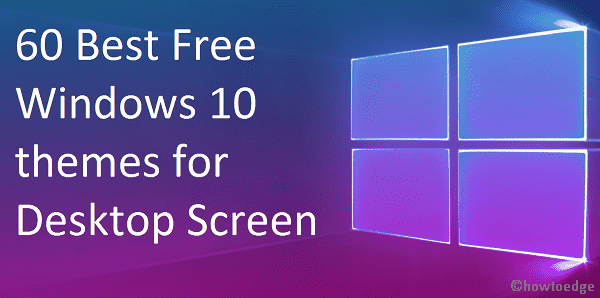 60 лучших бесплатных тем для Windows 10 для применения на экране рабочего стола