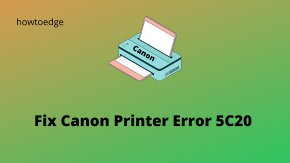 Как исправить ошибку принтера Canon 5C20 в Windows 11/10
