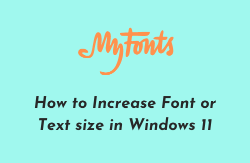 Как увеличить шрифт или размер текста в Windows 11