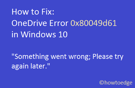 Как исправить ошибку OneDrive 0x80049d61 в Windows 10
