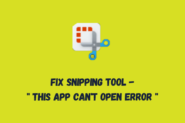 Исправить ошибку Snipping Tool “Это приложение не открывается” в Windows 11