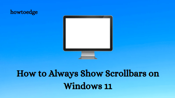 Как всегда показывать полосы прокрутки в Windows 11