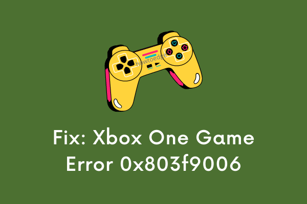 Исправить ошибку 0x803f9006 при открытии игры или приложения для Xbox One.