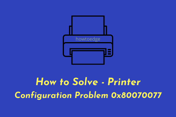 Как решить проблему конфигурации принтера 0x80070077
