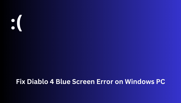 Как исправить ошибку синего экрана Diablo 4 на ПК с Windows