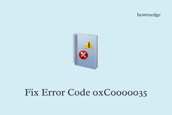 Как исправить код ошибки 0xC0000035 в Windows 11/10