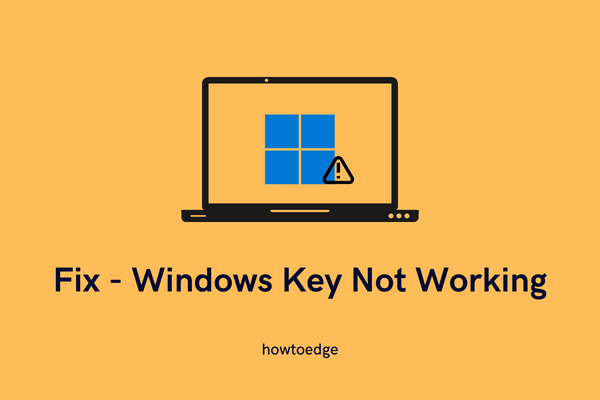7 способов исправить ключ Windows, который не работает в Windows 11